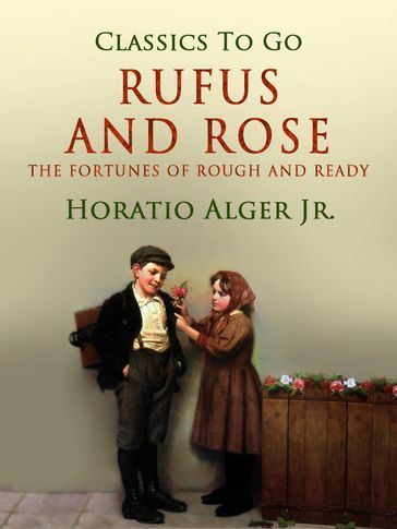 Rufus and Rose - Jr. Horatio Alger