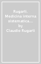 Rugarli. Medicina interna sistematica. Estratto: Malattie dell apparato digerente, del fegato e del pancreas