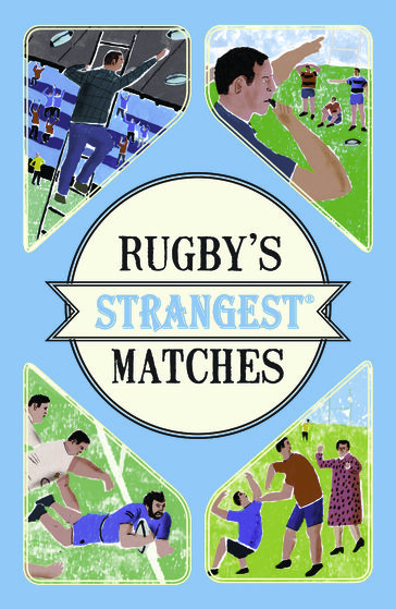 Rugby's Strangest Matches - John Griffiths