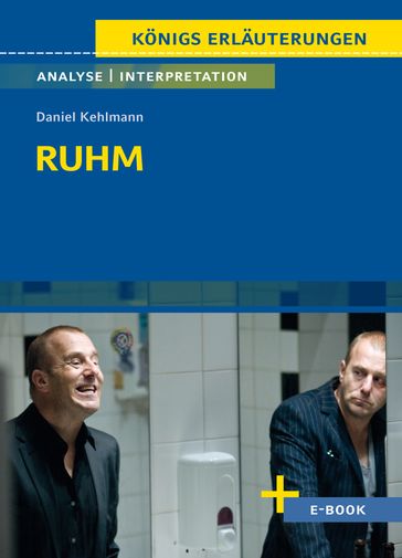 Ruhm von Daniel Kehlmann - Textanalyse und Interpretation - Daniel Kehlmann - Rudiger Bernhardt