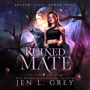 Ruined Mate - Jen L. Grey - Shadow City