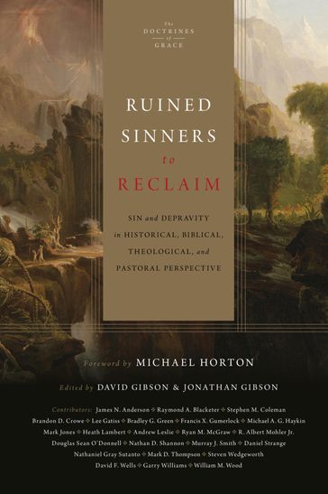 Ruined Sinners to Reclaim - Michael A. G. Haykin - Jr. R. Albert Mohler - Garry J. Williams - Douglas Sean O