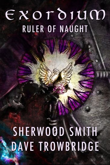 Ruler of Naught: Exordium 2 - Dave Trowbridge - Sherwood Smith