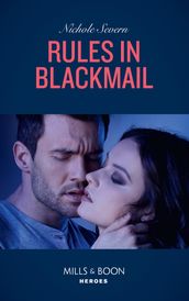 Rules In Blackmail (Mills & Boon Heroes)