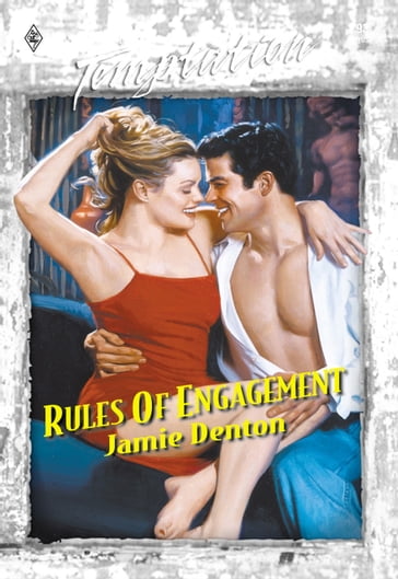 Rules Of Engagement (Mills & Boon Temptation) - Jamie Denton