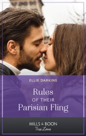 Rules Of Their Parisian Fling (The Kinley Legacy, Book 2) (Mills & Boon True Love)