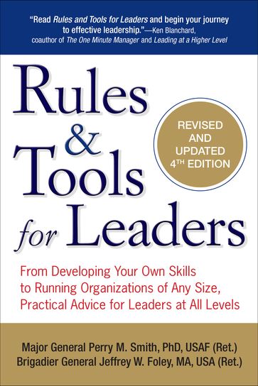 Rules & Tools for Leaders - MA General Jeffrey W. Foley - Perry M. Smith