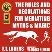 Rules and Regulations of Mediating Myths & Magic