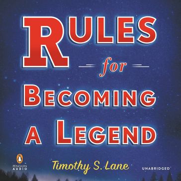 Rules for Becoming a Legend - Timothy S. Lane