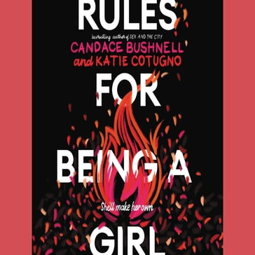 Rules for Being a Girl - Candace Bushnell - Katie Cotugno