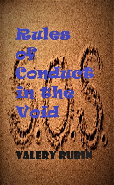 Rules of Conduct in the Void, Chapter XIII - Valery Rubin
