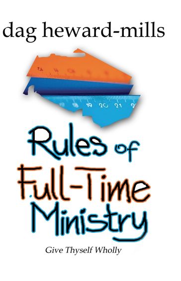 Rules of Full-time Ministry 2nd Edition - Dag Heward-Mills