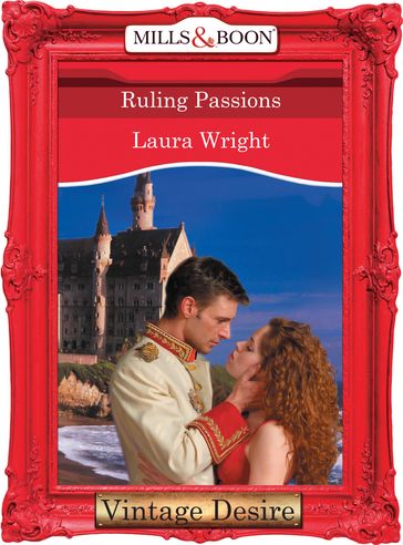 Ruling Passions (Mills & Boon Desire) - Laura Wright