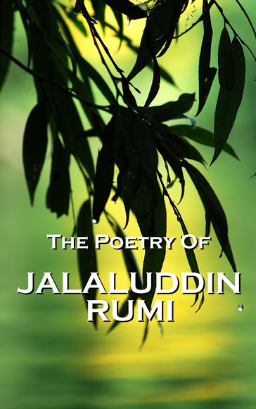 Rumi, The Poetry Of - Rumi