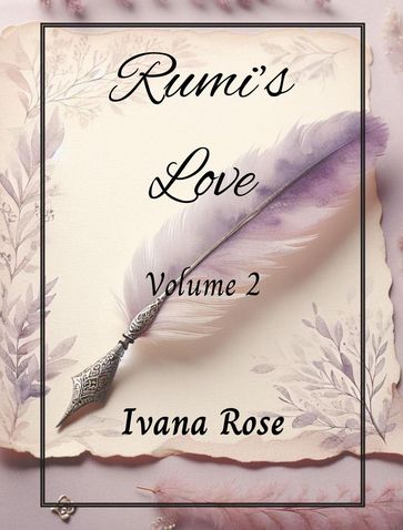 Rumi's Love - Ivana Rose