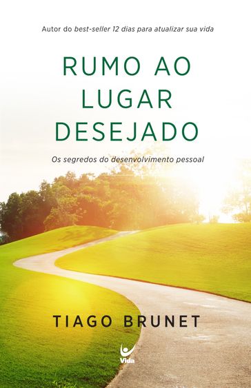 Rumo ao lugar desejado - Tiago Brunet