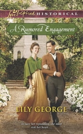 A Rumored Engagement (Mills & Boon Love Inspired Historical)