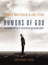 Rumors of God Bible Study Participant s Guide