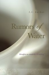 Rumors of Water: Thoughts on Creativity & Writing