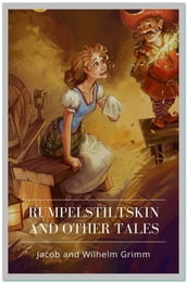 Rumpelstiltskin and Other Tales