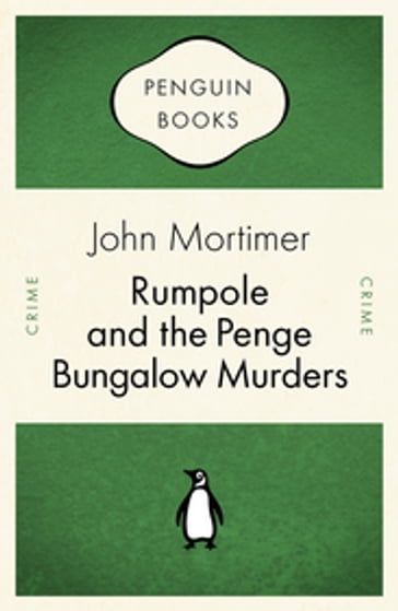 Rumpole and the Penge Bungalow Murders - John Mortimer