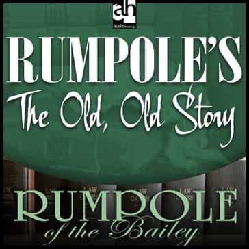 Rumpole's The Old, Old Story - John Mortimer