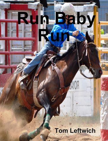 Run Baby Run - Tom Leftwich