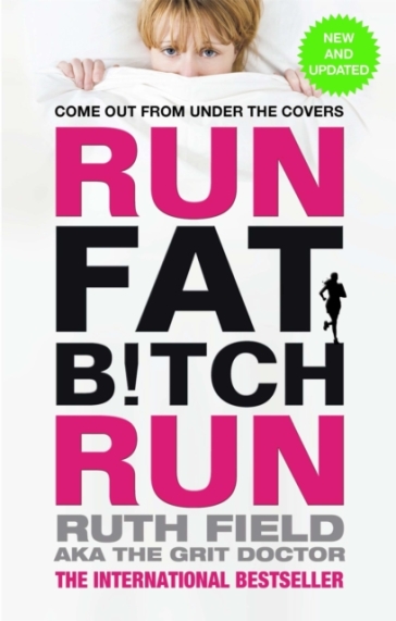 Run Fat Bitch Run - Ruth Field