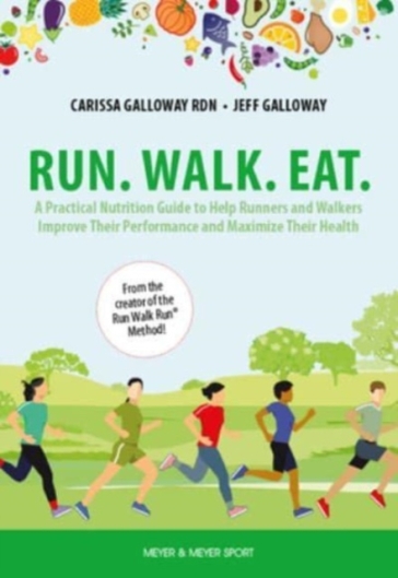 Run. Walk. Eat. - Carissa Galloway - Jeff Galloway