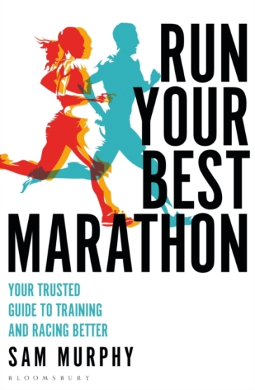 Run Your Best Marathon - Sam Murphy