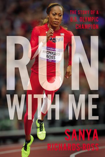 Run with Me - Sanya Richards-Ross
