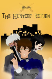 Runaway. 1: The hunters  return