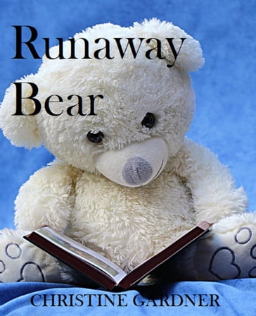 Runaway Bear - Christine Gardner