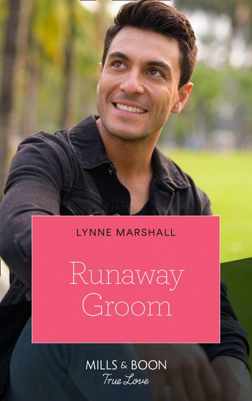 Runaway Groom (The Fortunes of Texas: The Hotel Fortune, Book 4) (Mills & Boon True Love) - Lynne Marshall
