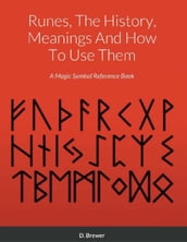 Runes, The History, Meanings And How To Use Them