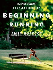 Runner s World Complete Book of Beginning Running