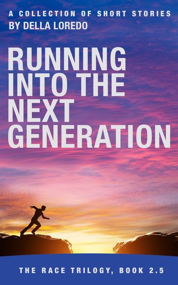 Running Into the Next Generation - Della Loredo