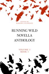 Running Wild Novella Anthology, Volume 3, Book 3