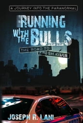 Running With the Bulls The Road to Fresh Kills