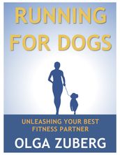 Running for Dogs: Unleashing Your Best Fitness Partner