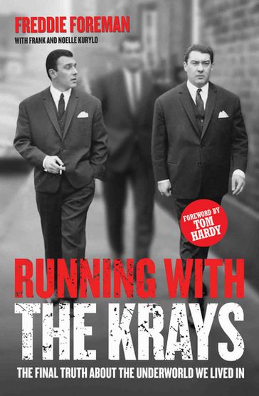 Running with the Krays - The Final Truth About The Krays and the Underworld We Lived In - Freddie Foreman