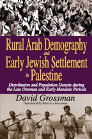 Rural Arab Demography and Early Jewish Settlement in Palestine - David Grossman