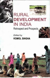 Rural Development in India: Retrospect and Prospects