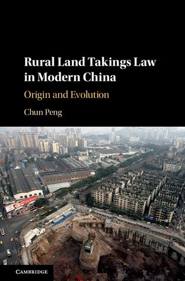 Rural Land Takings Law in Modern China - Chun Peng