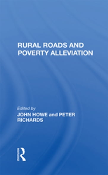 Rural Roads And Poverty Alleviation - J D G F Howe - John Howe - Peter Richards