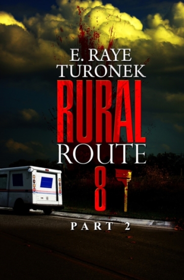 Rural Route 8 Part 2 - E. Raye Turonek