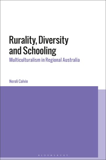 Rurality, Diversity and Schooling - Neroli Colvin - Dr Megan Watkins - Dr Greg Noble