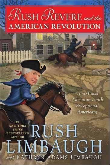 Rush Revere and the American Revolution - Rush Limbaugh - Kathryn Adams Limbaugh