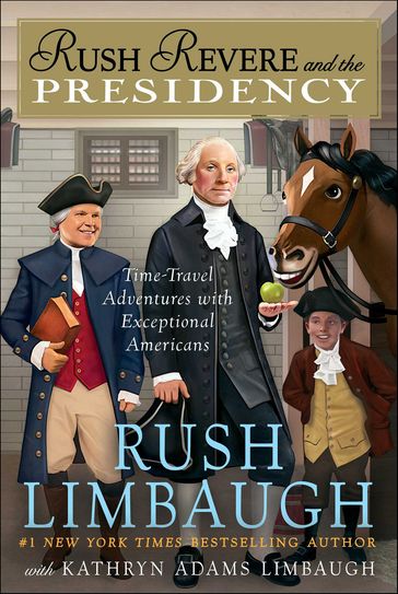Rush Revere and the Presidency - Rush Limbaugh - Kathryn Adams Limbaugh