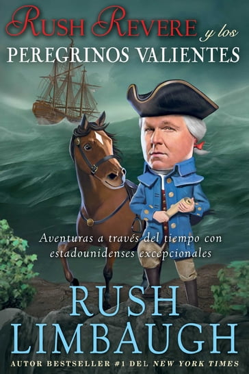 Rush Revere y los peregrinos valientes - Rush Limbaugh